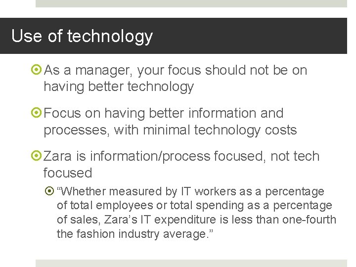 Use of technology As a manager, your focus should not be on having better