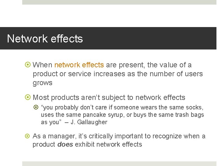 Network Effects Network effects When network effects are present, the value of a product