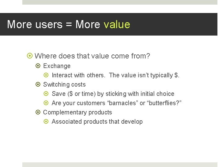 More users = More value Where does that value come from? Exchange Interact with