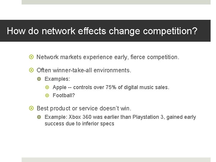 How do network effects change competition? Network markets experience early, fierce competition. Often winner-take-all