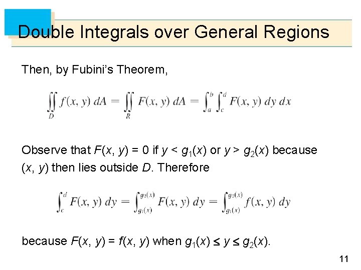Double Integrals over General Regions Then, by Fubini’s Theorem, Observe that F (x, y) Double Integrals over General Regions Then, by Fubini’s Theorem, Observe that F (x, y)