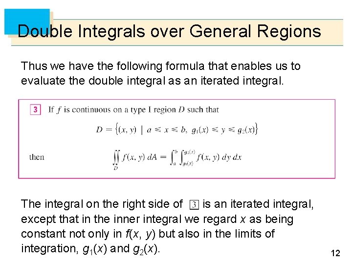 Double Integrals over General Regions Thus we have the following formula that enables us Double Integrals over General Regions Thus we have the following formula that enables us