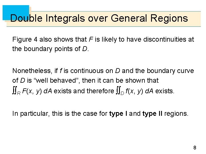 Double Integrals over General Regions Figure 4 also shows that F is likely to Double Integrals over General Regions Figure 4 also shows that F is likely to
