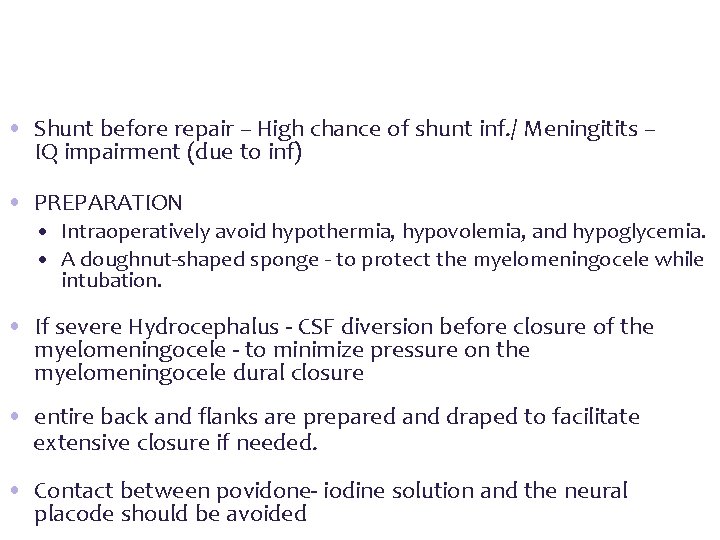  • Shunt before repair – High chance of shunt inf. / Meningitits –