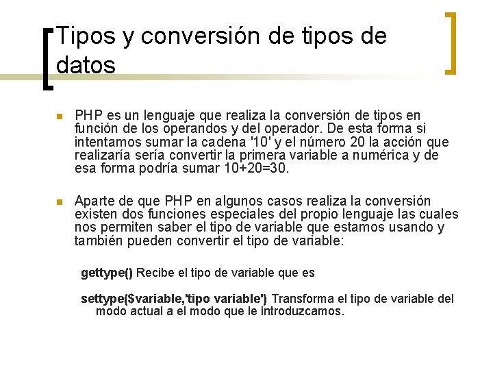 Tipos y conversión de tipos de datos n PHP es un lenguaje que realiza