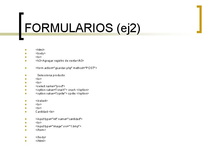 FORMULARIOS (ej 2) n <html> <body> <h 3>Agregar registro de venta</h 3> n <form