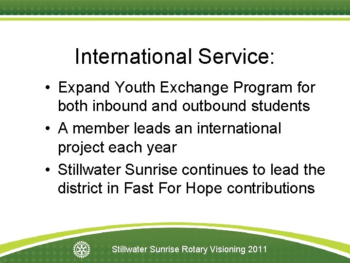 International Service: • Expand Youth Exchange Program for both inbound and outbound students •