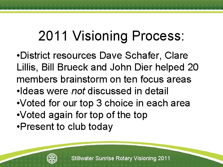 2011 Visioning Process: • District resources Dave Schafer, Clare Lillis, Bill Brueck and John