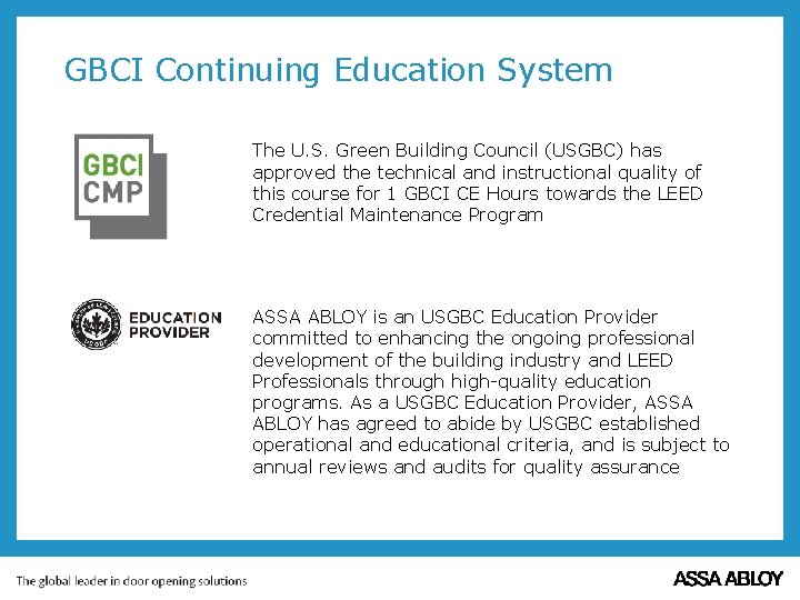 GBCI Continuing Education System The U. S. Green Building Council (USGBC) has approved the GBCI Continuing Education System The U. S. Green Building Council (USGBC) has approved the