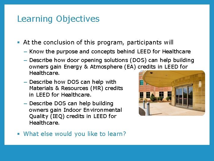 Learning Objectives § At the conclusion of this program, participants will − Know the Learning Objectives § At the conclusion of this program, participants will − Know the