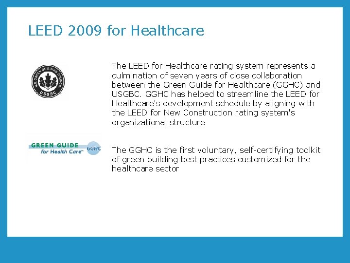 LEED 2009 for Healthcare The LEED for Healthcare rating system represents a culmination of LEED 2009 for Healthcare The LEED for Healthcare rating system represents a culmination of