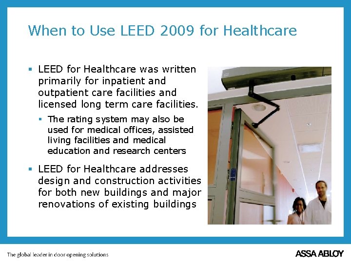 When to Use LEED 2009 for Healthcare § LEED for Healthcare was written primarily When to Use LEED 2009 for Healthcare § LEED for Healthcare was written primarily