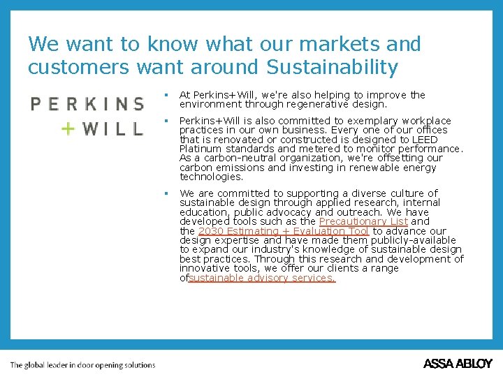 We want to know what our markets and customers want around Sustainability § At We want to know what our markets and customers want around Sustainability § At