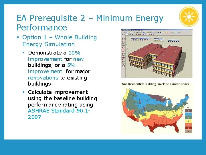 EA Prerequisite 2 – Minimum Energy Performance § Option 1 – Whole Building Energy EA Prerequisite 2 – Minimum Energy Performance § Option 1 – Whole Building Energy
