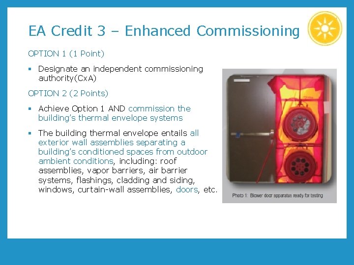 EA Credit 3 – Enhanced Commissioning OPTION 1 (1 Point) § Designate an independent EA Credit 3 – Enhanced Commissioning OPTION 1 (1 Point) § Designate an independent