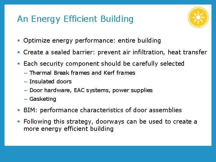 An Energy Efficient Building § Optimize energy performance: entire building § Create a sealed An Energy Efficient Building § Optimize energy performance: entire building § Create a sealed