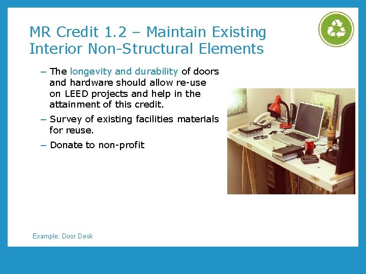 MR Credit 1. 2 – Maintain Existing Interior Non-Structural Elements − The longevity and MR Credit 1. 2 – Maintain Existing Interior Non-Structural Elements − The longevity and