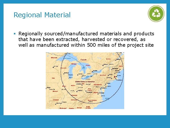 Regional Material § Regionally sourced/manufactured materials and products that have been extracted, harvested or Regional Material § Regionally sourced/manufactured materials and products that have been extracted, harvested or