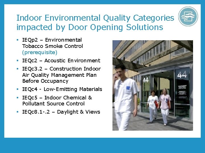 Indoor Environmental Quality Categories impacted by Door Opening Solutions § IEQp 2 – Environmental Indoor Environmental Quality Categories impacted by Door Opening Solutions § IEQp 2 – Environmental
