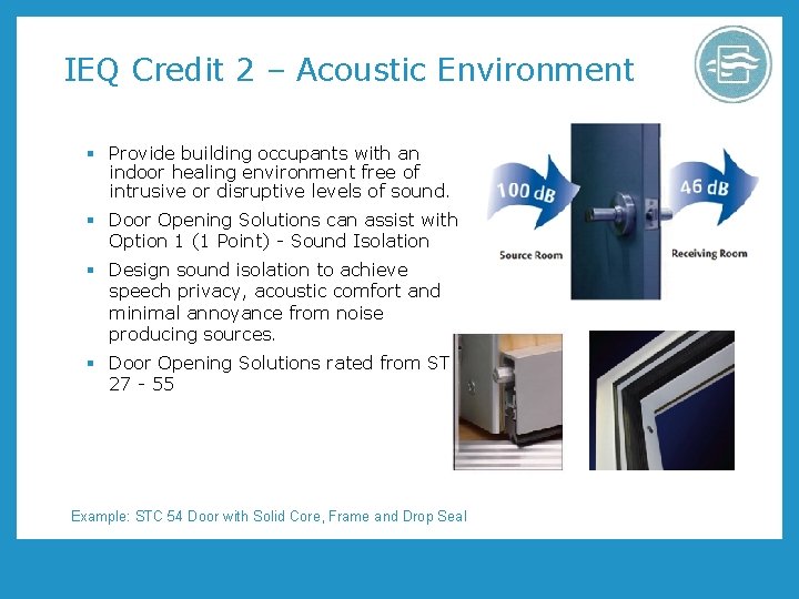 IEQ Credit 2 – Acoustic Environment § Provide building occupants with an indoor healing IEQ Credit 2 – Acoustic Environment § Provide building occupants with an indoor healing