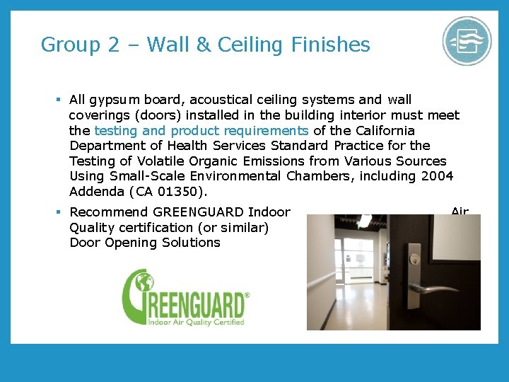 Group 2 – Wall & Ceiling Finishes § All gypsum board, acoustical ceiling systems Group 2 – Wall & Ceiling Finishes § All gypsum board, acoustical ceiling systems