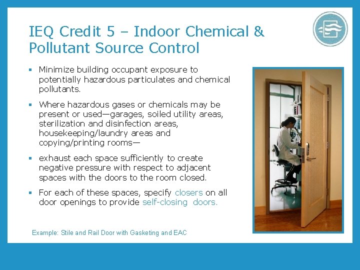 IEQ Credit 5 – Indoor Chemical & Pollutant Source Control § Minimize building occupant IEQ Credit 5 – Indoor Chemical & Pollutant Source Control § Minimize building occupant