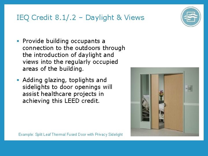 IEQ Credit 8. 1/. 2 – Daylight & Views § Provide building occupants a IEQ Credit 8. 1/. 2 – Daylight & Views § Provide building occupants a