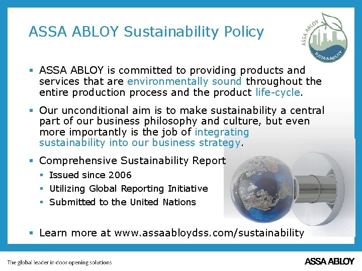 ASSA ABLOY Sustainability Policy § ASSA ABLOY is committed to providing products and services ASSA ABLOY Sustainability Policy § ASSA ABLOY is committed to providing products and services