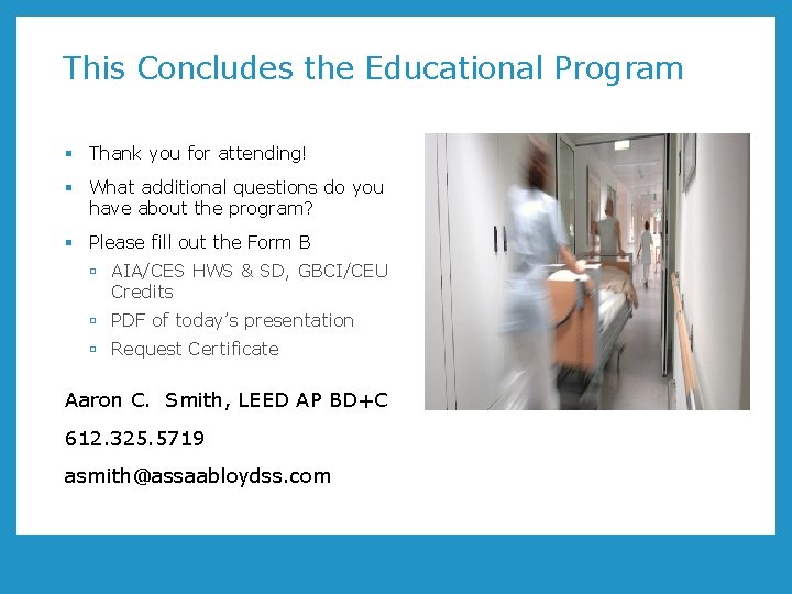 This Concludes the Educational Program § Thank you for attending! § What additional questions This Concludes the Educational Program § Thank you for attending! § What additional questions