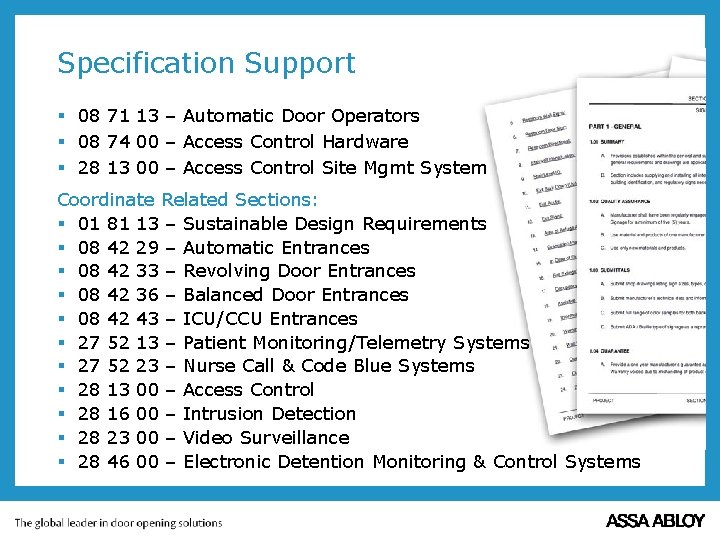 Specification Support § 08 71 13 – Automatic Door Operators § 08 74 00 Specification Support § 08 71 13 – Automatic Door Operators § 08 74 00