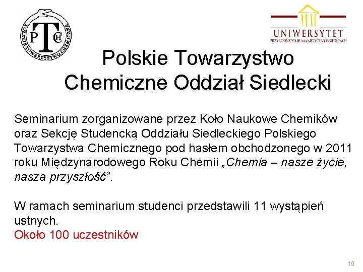 Polskie Towarzystwo Chemiczne Oddział Siedlecki Seminarium zorganizowane przez Koło Naukowe Chemików oraz Sekcję Studencką