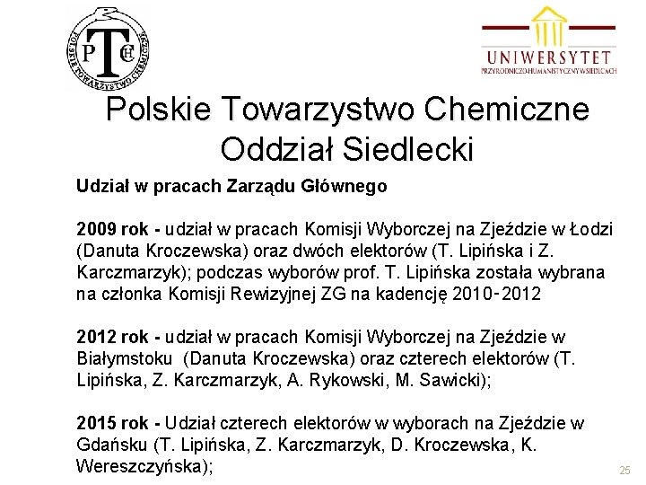 Polskie Towarzystwo Chemiczne Oddział Siedlecki Udział w pracach Zarządu Głównego 2009 rok - udział