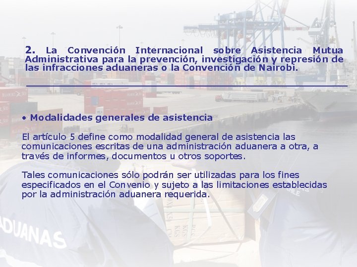 2. La Convención Internacional sobre Asistencia Mutua Administrativa para la prevención, investigación y represión