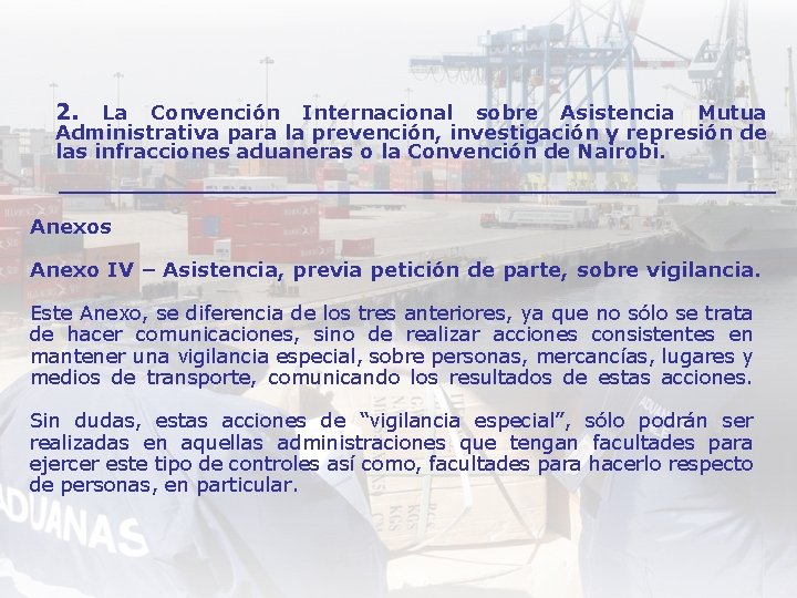 2. La Convención Internacional sobre Asistencia Mutua Administrativa para la prevención, investigación y represión
