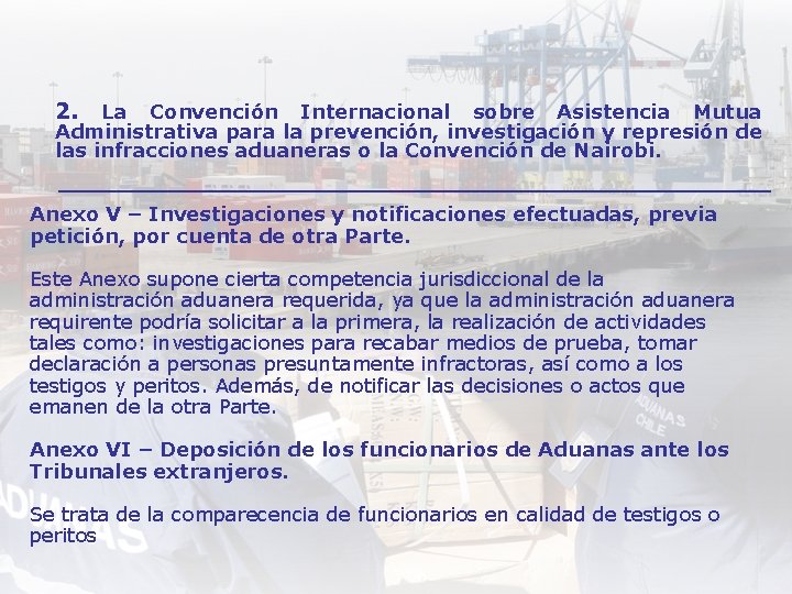 2. La Convención Internacional sobre Asistencia Mutua Administrativa para la prevención, investigación y represión
