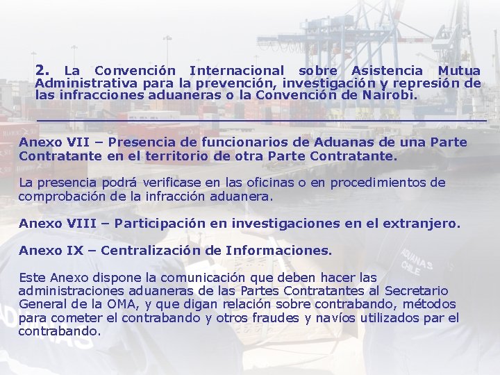 2. La Convención Internacional sobre Asistencia Mutua Administrativa para la prevención, investigación y represión