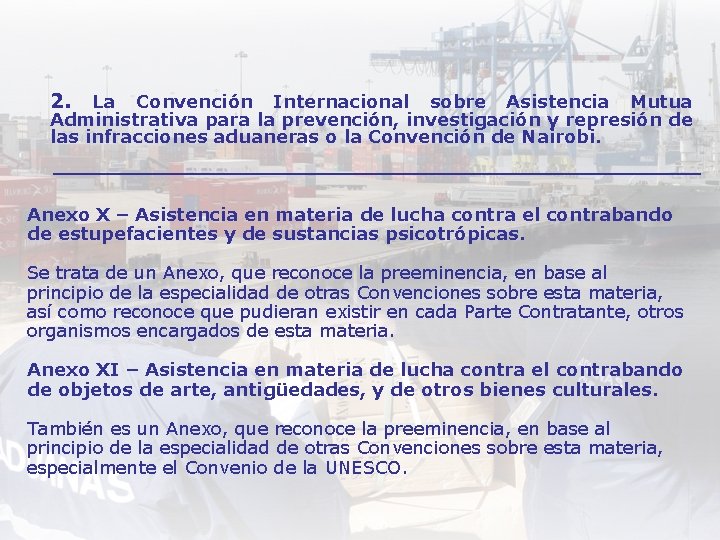 2. La Convención Internacional sobre Asistencia Mutua Administrativa para la prevención, investigación y represión