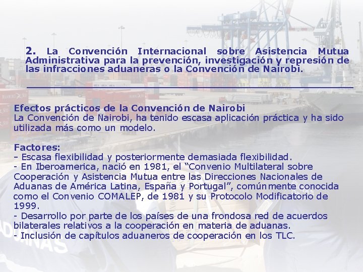 2. La Convención Internacional sobre Asistencia Mutua Administrativa para la prevención, investigación y represión