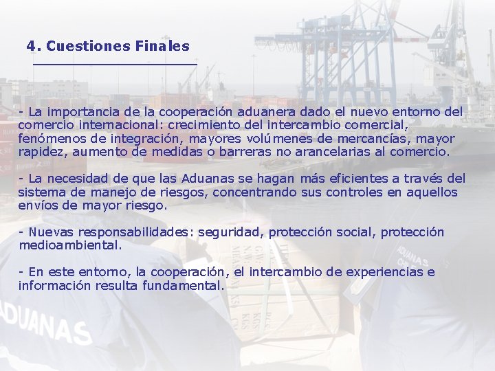 4. Cuestiones Finales - La importancia de la cooperación aduanera dado el nuevo entorno