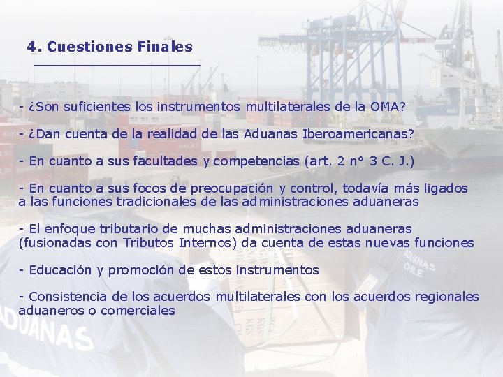 4. Cuestiones Finales - ¿Son suficientes los instrumentos multilaterales de la OMA? - ¿Dan