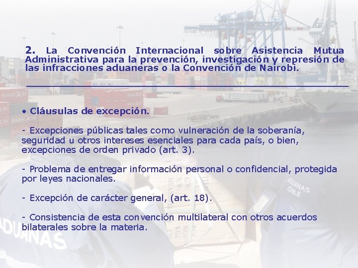 2. La Convención Internacional sobre Asistencia Mutua Administrativa para la prevención, investigación y represión