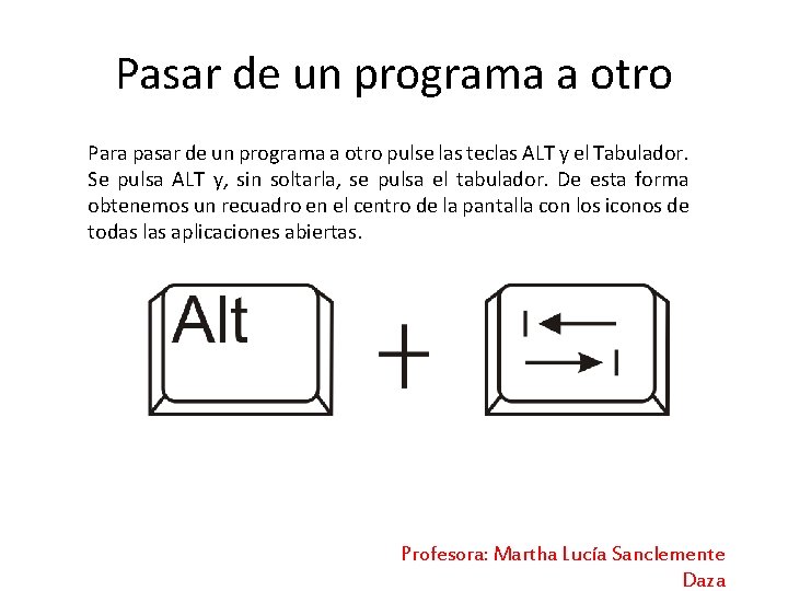 Pasar de un programa a otro Para pasar de un programa a otro pulse