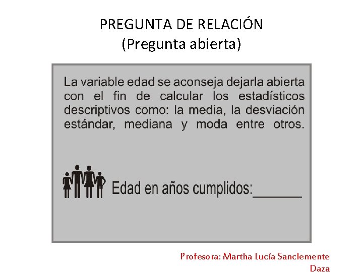 PREGUNTA DE RELACIÓN (Pregunta abierta) Profesora: Martha Lucía Sanclemente Daza 