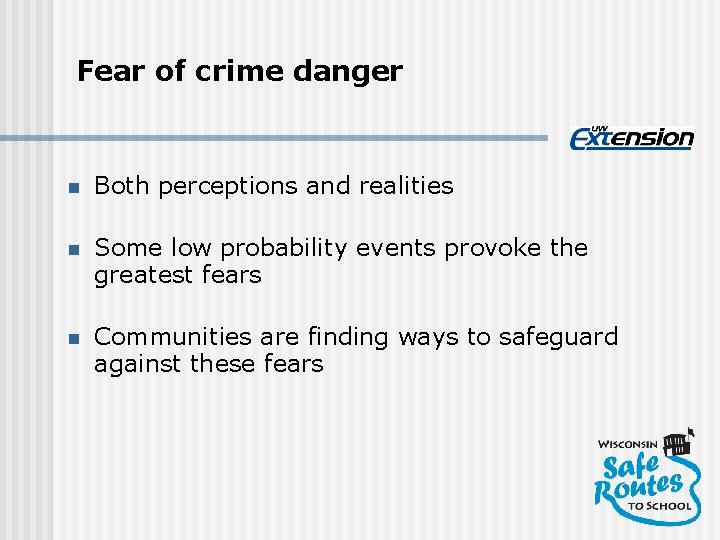 Fear of crime danger n Both perceptions and realities n Some low probability events