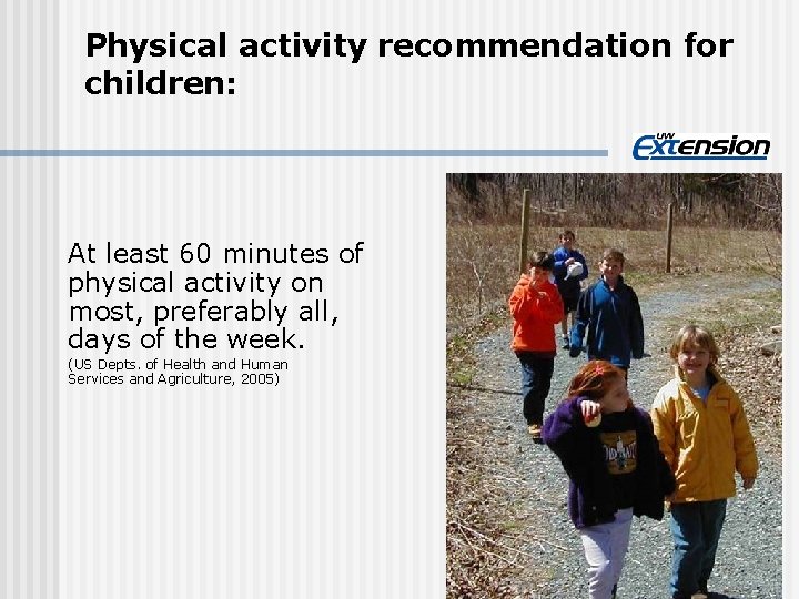 Physical activity recommendation for children: At least 60 minutes of physical activity on most,