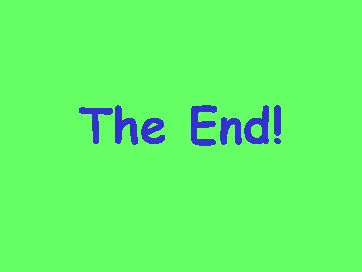 The End! 