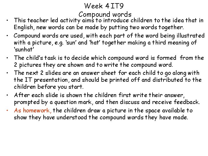 Week 4 IT 9 Compound words • This teacher led activity aims to introduce