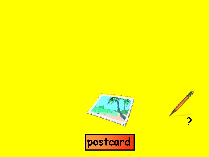 post card ? postcard 