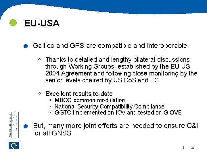  EU-USA . . Galileo and GPS are compatible and interoperable » Thanks to