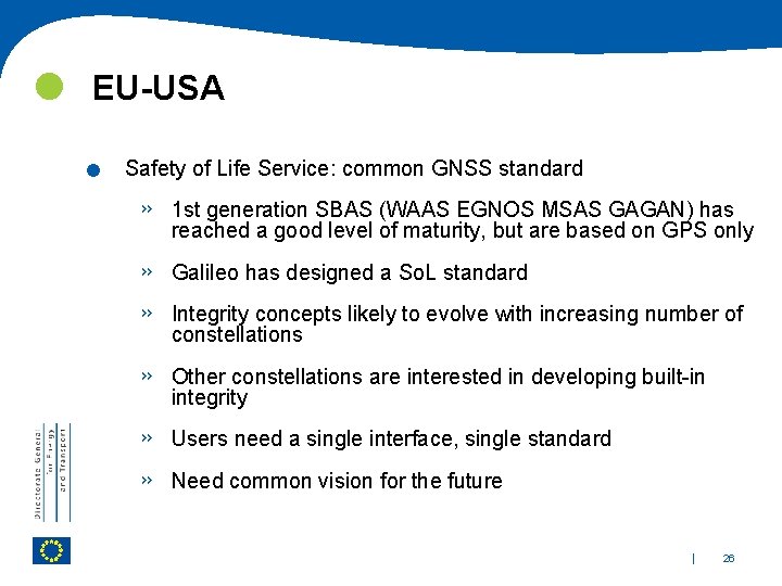  EU-USA . Safety of Life Service: common GNSS standard » 1 st generation